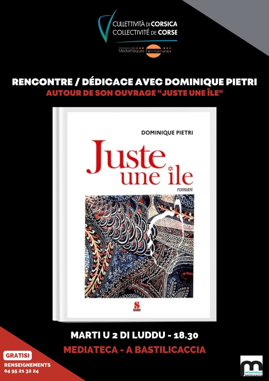 Rencontre / Dédicace avec Dominique Pietri autour de son ouvrage “Juste une île“ - Mediateca - A Bastilicaccia