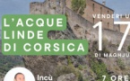Cunferenza in lingua corsa "L’acque linde di Corsica" incù Antoine Orsini - Praticalingua - Corti