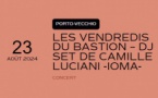 Les vendredis du Bastion / DJ set de Camille Luciani - Bastion de France - Portivechju