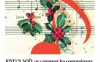 Musique : Joyeux Noël / Comment les compositeurs ont mis Noël en musique ? - Médiathèque Barberine Duriani - Bastia