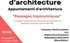 Appuntamentu d'Architettura #11 : "Paysages toponymiques" Avec Francescu Maria Luneschi, Ghjacumina Acquaviva, Ghjasippina Giannesini et Eliane Ristori - CROA Corse - Aiacciu