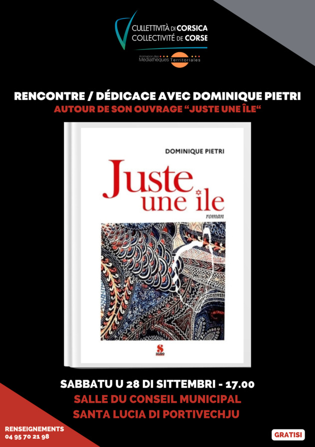 Rencontre / Dédicace avec Dominique Pietri autour de son ouvrage “Juste une île“ - Salle du conseil municipal - Santa Lucia di Portivechju