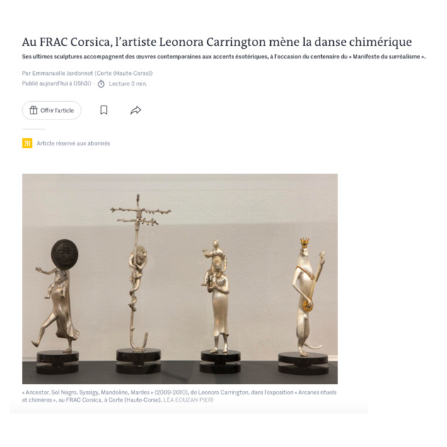 Retour PRESSE – extrait « Le MONDE » par Emma Jardonnet « Leonora Carrington mène la danse chimérique » - Exposition - « Arcanes rituels et chimères » FRAC CORSICA