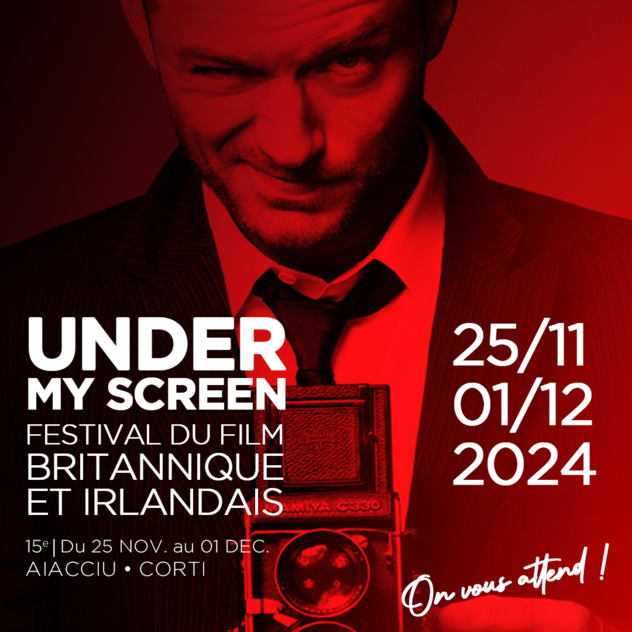 15ème édition du Festival du Film Britannique et Irlandais "Under My Screen" - Aiacciu : Ellipse et le Laetitia  / Corti : Cinéma l'Alba