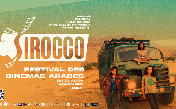 Festival Sirocco/Rencontres des Cinémas Arabes d’Hier et d’Aujourd’hui - Aiacciu / Bastia / L'Isula / I Prunelli di Fiumorbu / Portivechju / Lecci