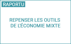 Rapport : Repenser les outils de l'économie mixte 