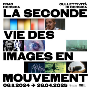 Mostra : "La seconde vie des images en mouvement" au FRAC Corsica, Corti