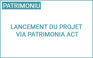 A Cullettività di Corsica lancia u prugettu eurupeu Via Patrimonia Act