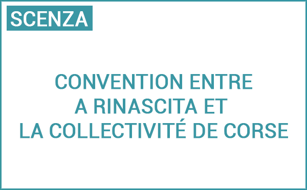 Signature d'une convention d’objectifs et de moyens entre A Rinascita et la Collectivité de Corse 2024-2027