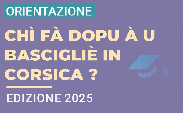 Chì fà dopu à u bascigliè in Corsica ? Edizione 2025