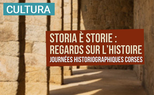 "Storia è Storie : Regards sur l’Histoire", 4ème édition des Journées Historiographiques Corses