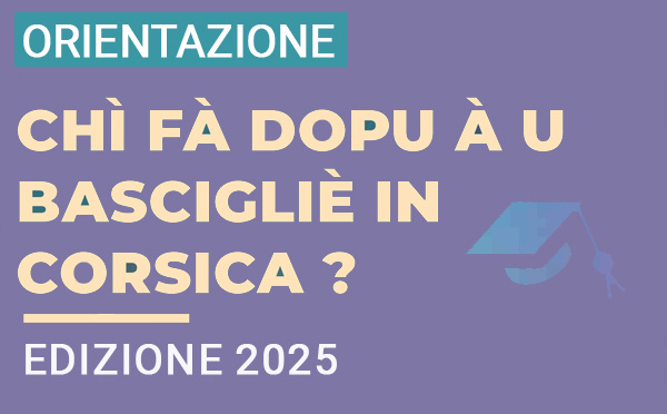 Chì fà dopu à u bascigliè in Corsica ? Edizione 2025